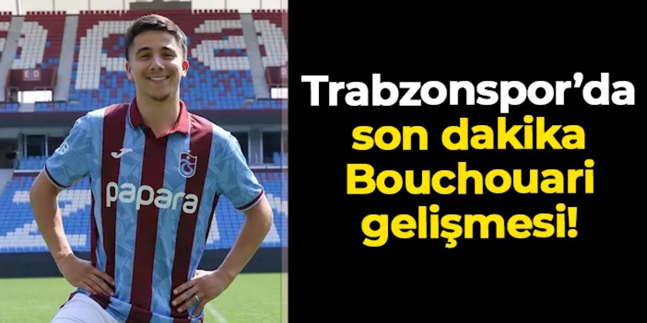 Trabzonspor'da son dakika Benjamin Bouchouari gelişmesi!