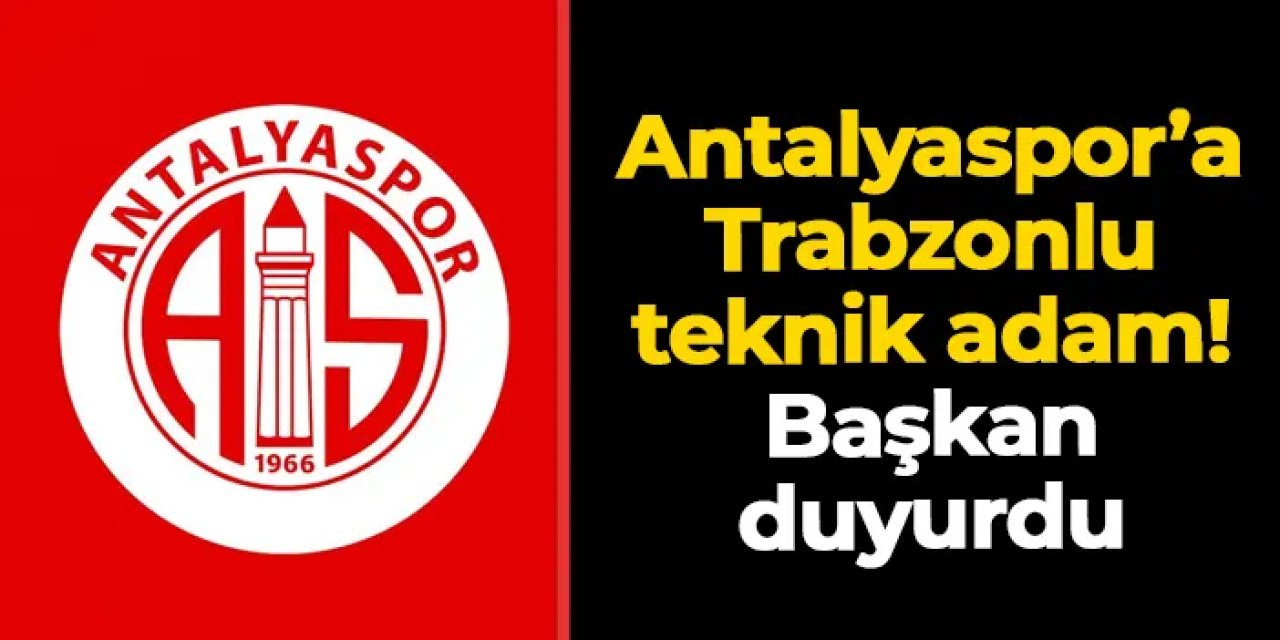 Antalyaspor'a Trabzonlu teknik adam! Başkan duyurdu