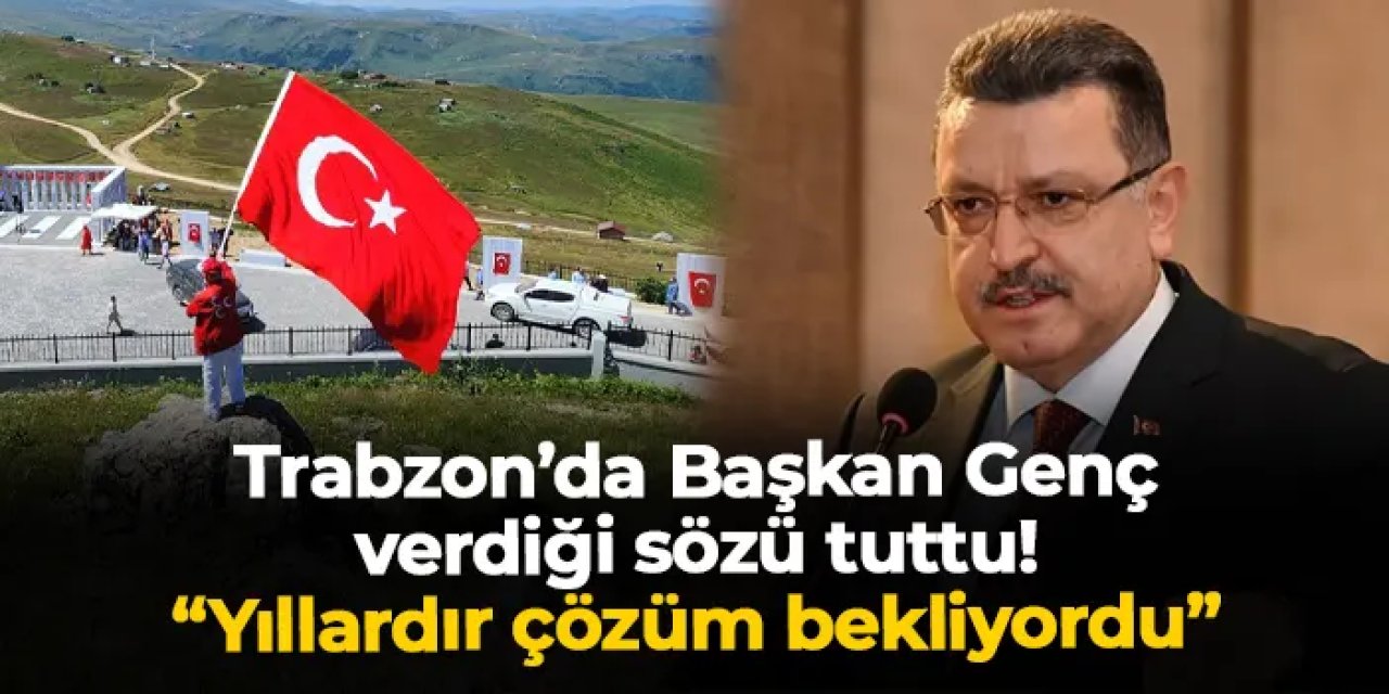 Trabzon'da Başkan Genç sözünü tuttu! "Yıllardır çözüm bekliyordu"