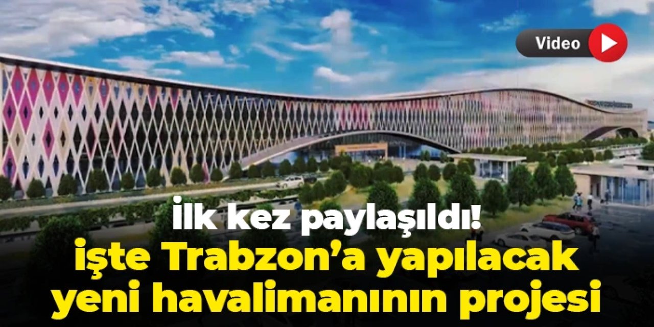 Trabzon'a 10 milyon kapasiteli yeni havalimanı: Heyecanlandıran projeyi Bakan Uraloğlu paylaştı