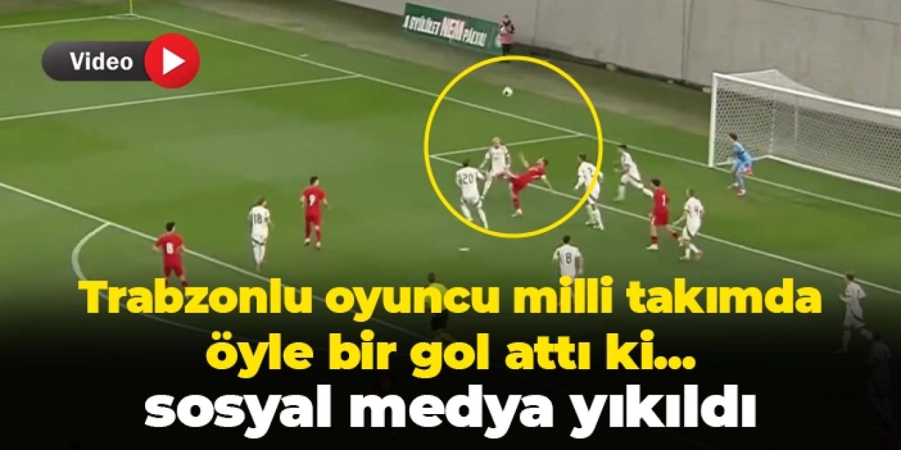 Trabzonlu oyuncu milli maçta öyle bir gol attı ki! Sosyal medya yıkıldı