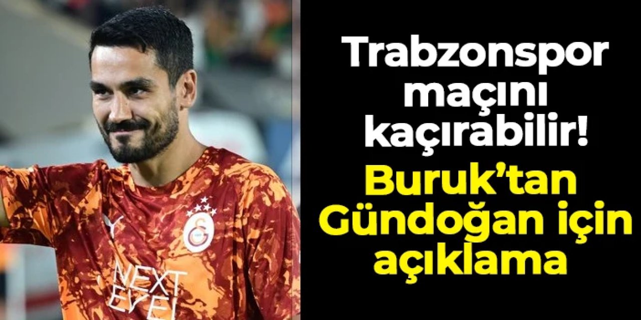 Trabzonspor maçını kaçırabilir! Okan Buruk'tan İlkay Gündoğan'ın sakatlığı için açıklama