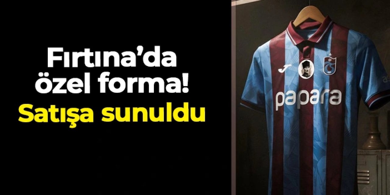 Trabzonspor'dan özel forma! Satışa sunuldu