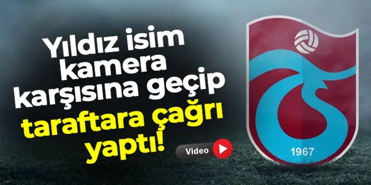 Trabzonspor'un yıldızı kamera karşısına geçip taraftara çağrı yaptı! "Size ihtiyacımız var"