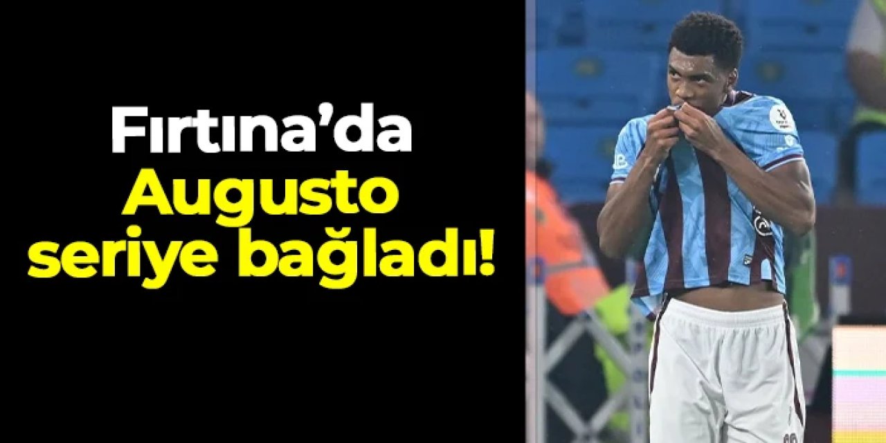 Trabzonspor'da Felipe Augusto seriye bağladı!