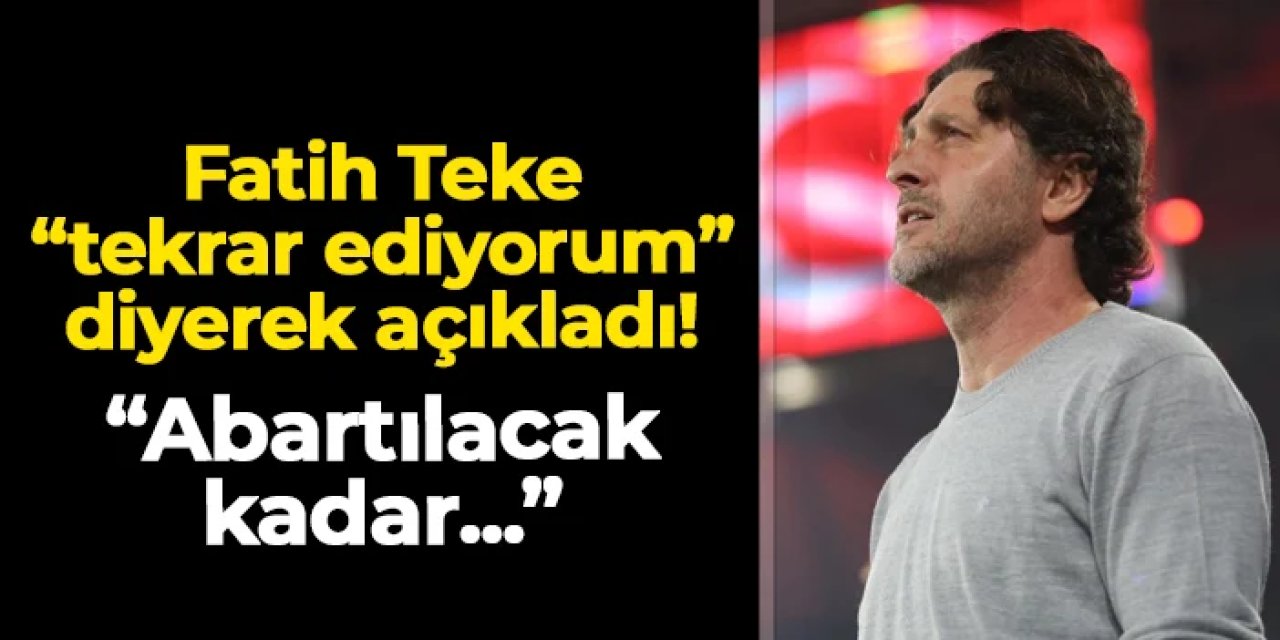 Fatih Tekke "tekrar ediyorum" diyerek uyardı! "Abartılacak kadar..."