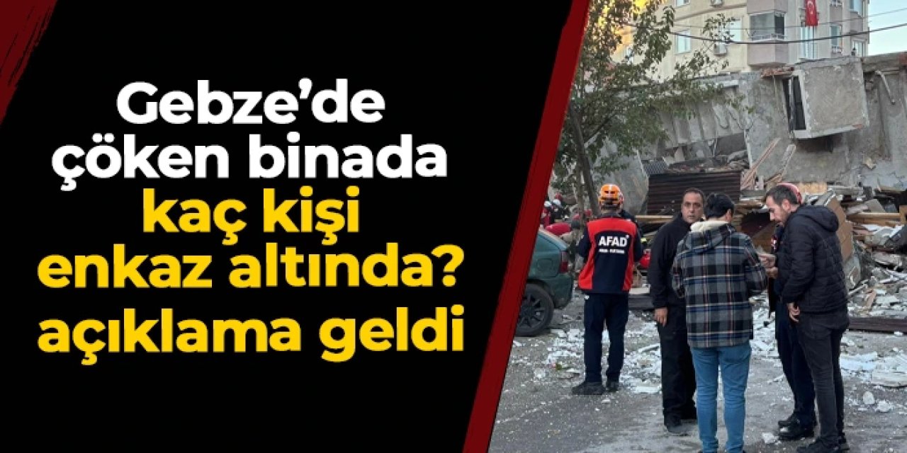 Gebze Belediye Başkanı Zinnur Büyükgöz açıkladı! Enkaz altında kaç kişi var?