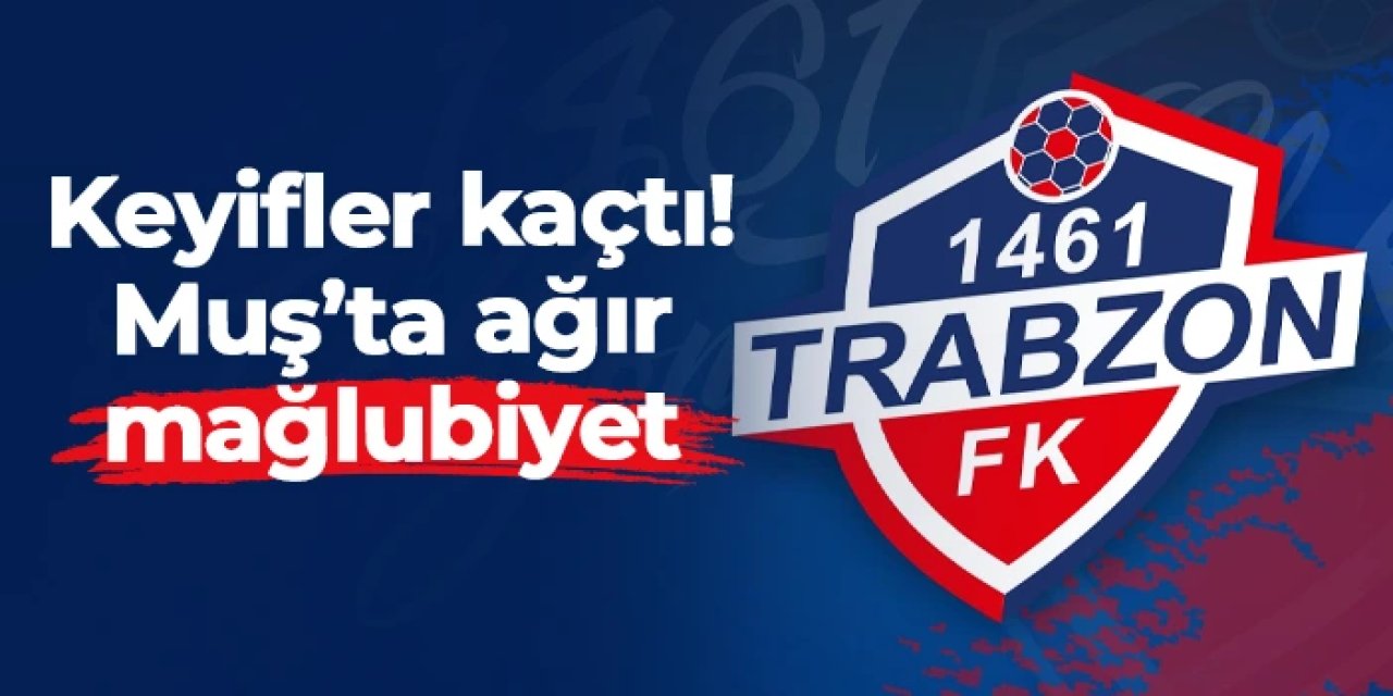 KCT 1461 Trabzon'da keyifler kaçtı! Muş deplasmanında ağır mağlubiyet