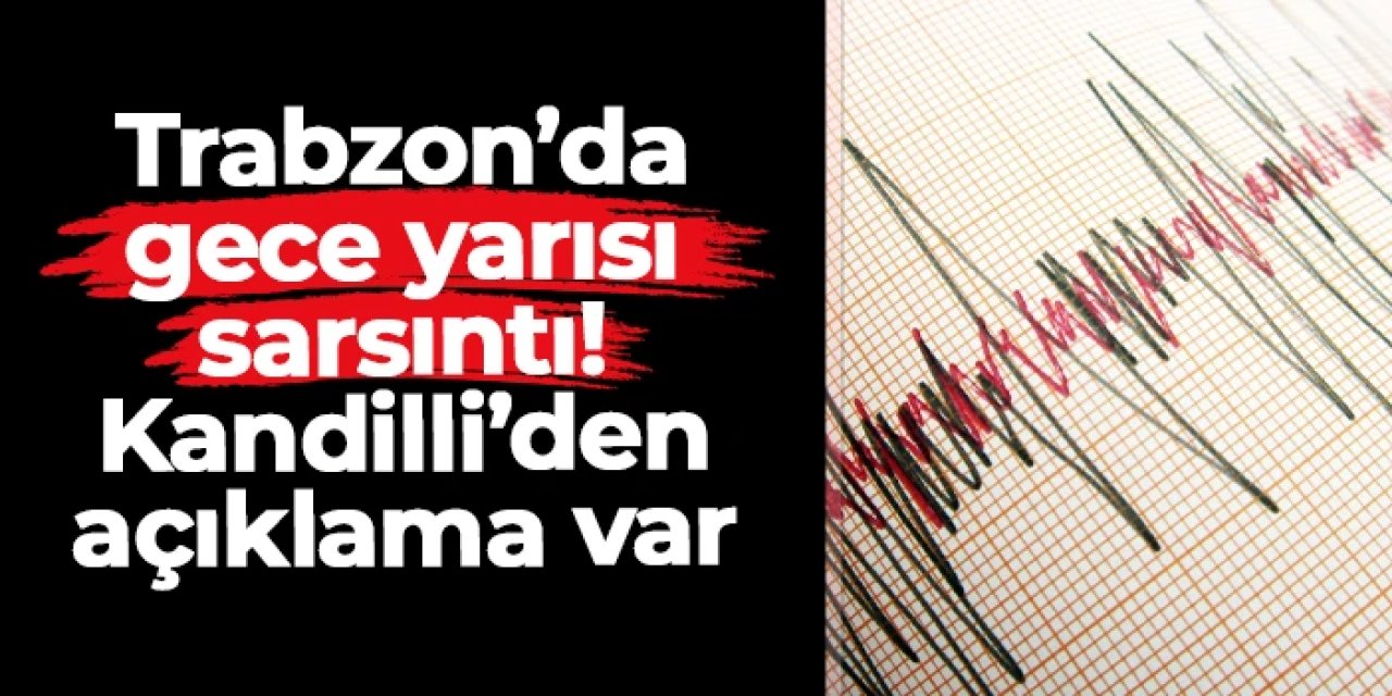 Trabzon Yomra'da deprem! Kandilli büyüklüğünü açıkladı