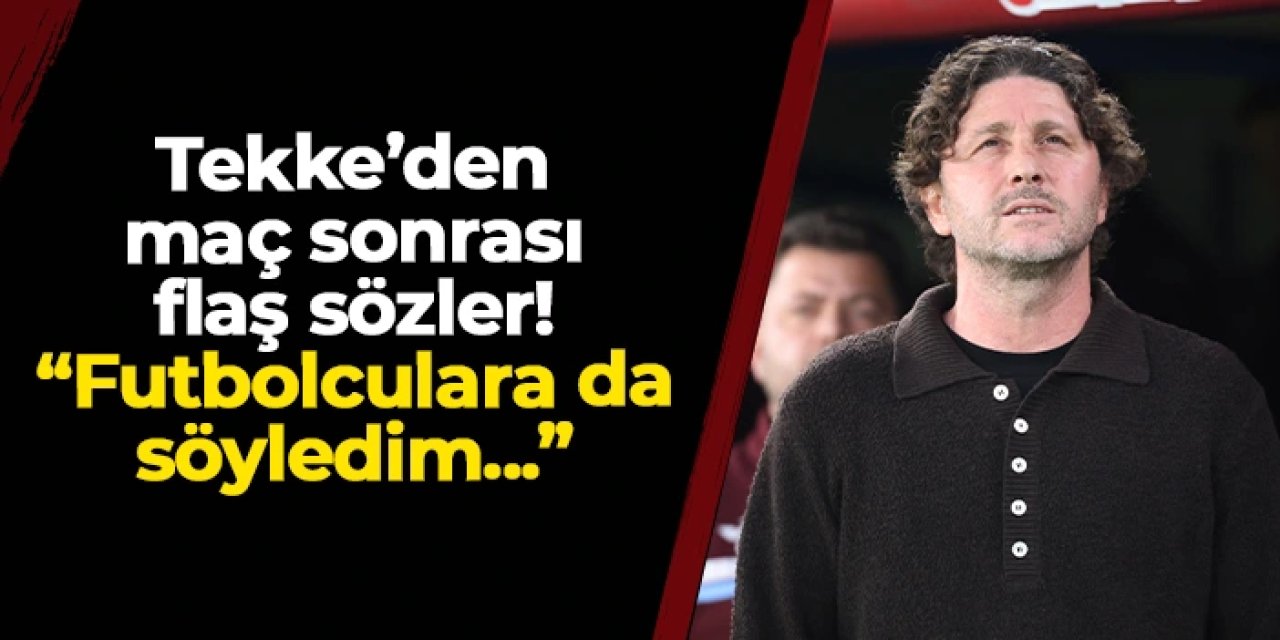Trabzonspor'da Fatih Tekke açıkladı! "Futbolculara da söyledim..."