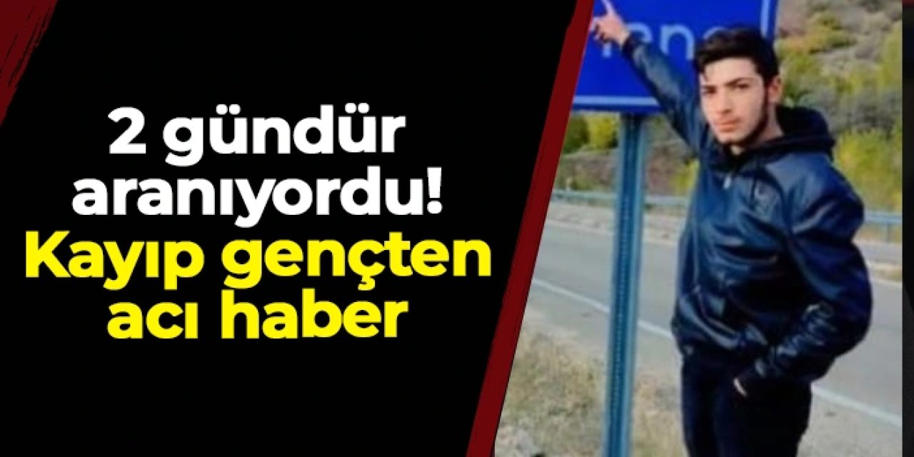 Giresun'da kayıp genç Ersin Aktaş'tan acı haber