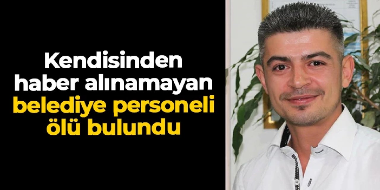 Ordu'da haber alınamayan Ünye Belediyesi personeli ölü bulundu