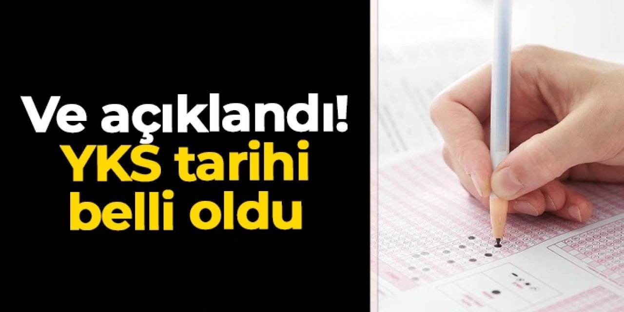 ÖSYM Başkanı Ersoy duyurdu: YKS tarihi belli oldu