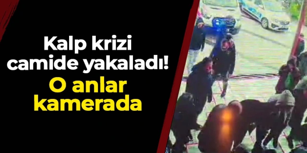 Ordu'da kalp krizi camide yakaladı: O anlar kamerada