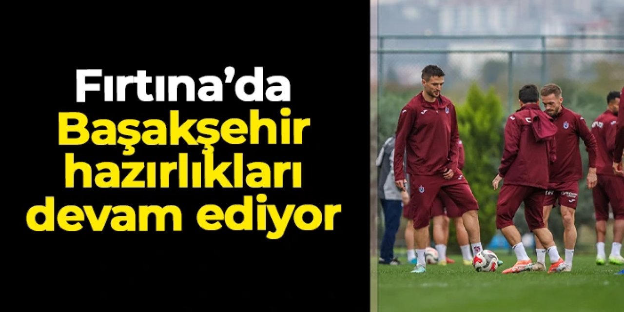 Trabzonspor'da Başakşehir'e hazırlanıyor: Akşam antrenmanında taktik çalışma