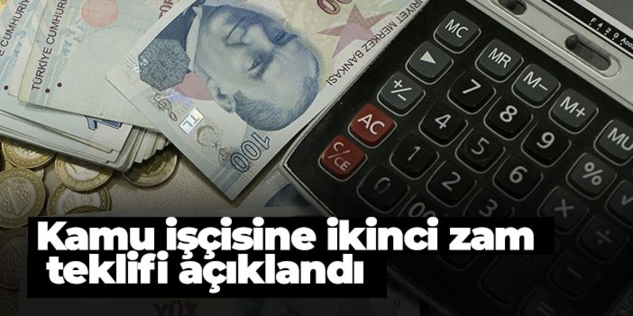 2025 Kamu işçisine ikinci Zam teklifi açıklandı