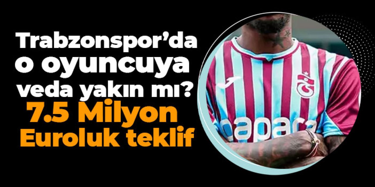 Trabzonspor’da Cham’a veda yakın mı? 7.5 Milyon Euroluk teklif