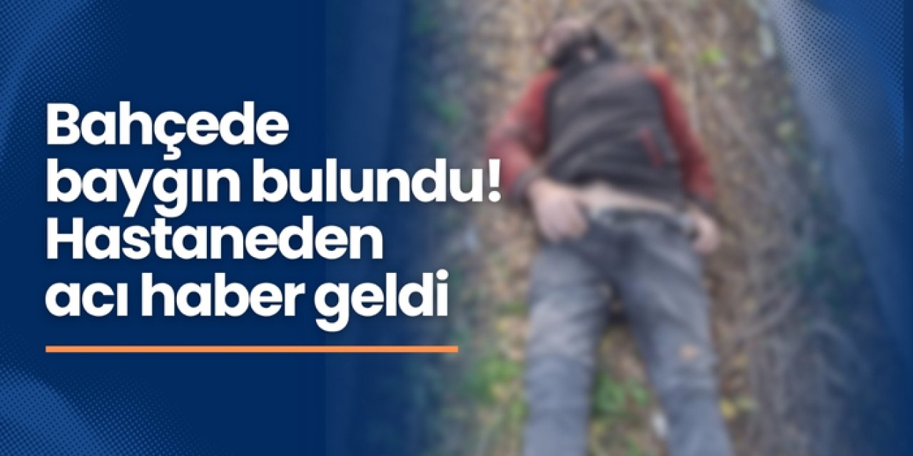 Samsun'da şok olay! Bahçede baygın bulundu, hastanede yaşamını yitirdi