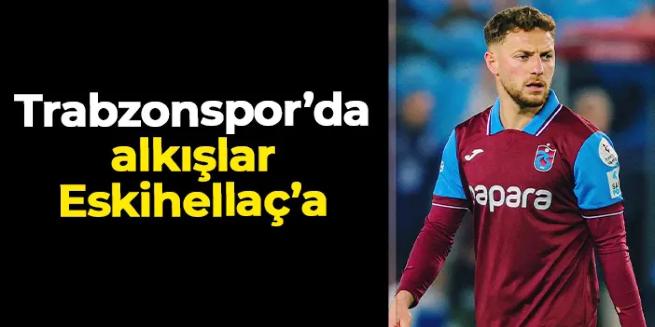Trabzonspor'da alkışlar Mustafa Eskihellaç'a