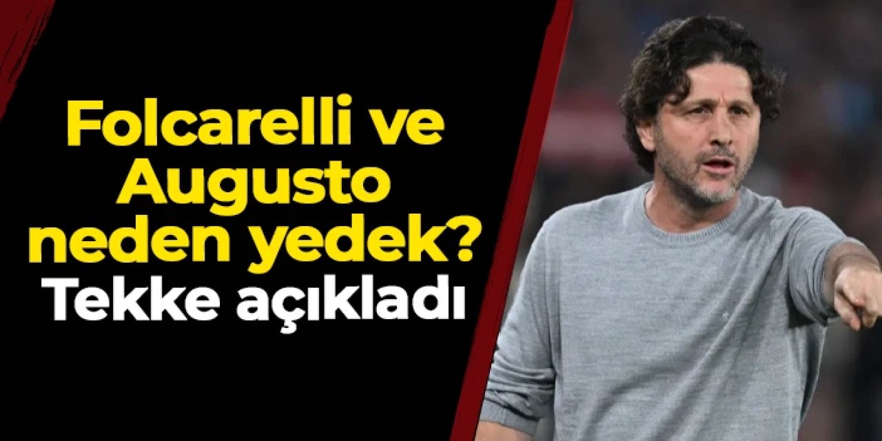 İşin perde arkası farklı çıktı! Fatih Tekke'den Folcarelli ve Augusto açıklaması