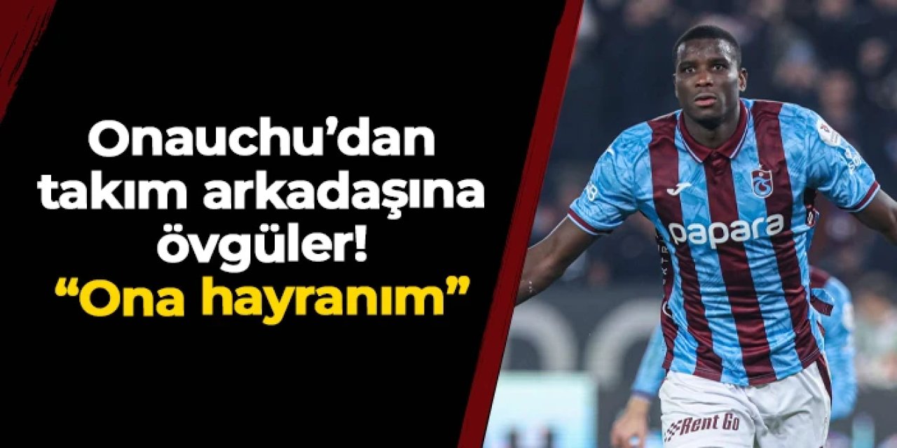 Trabzonspor'da Onuachu Konyaspor galibiyeti sonrası konuştu
