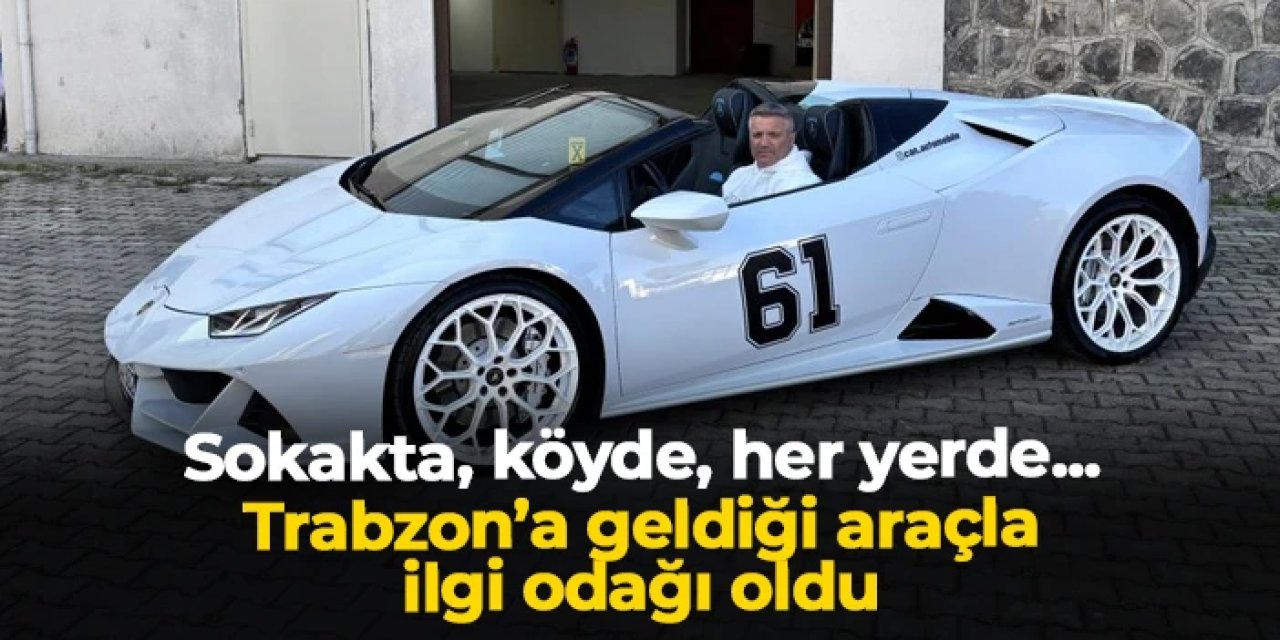 Caddede, sokakta, köyde... Aracıyla Trabzon'da ilgi odağı oldu