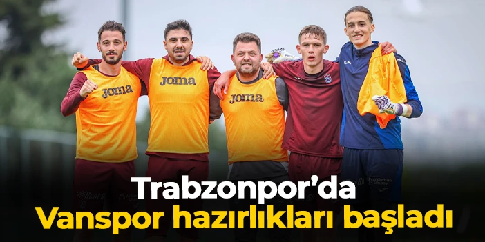 Trabzonspor'da Vanspor hazırlıkları başladı: Maç ne zaman, saat kaçta?
