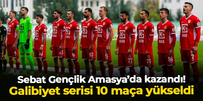 Lider Sebat Gençlikspor Amasya'da kazandı: Galibiyet serisi 10 maça çıktı