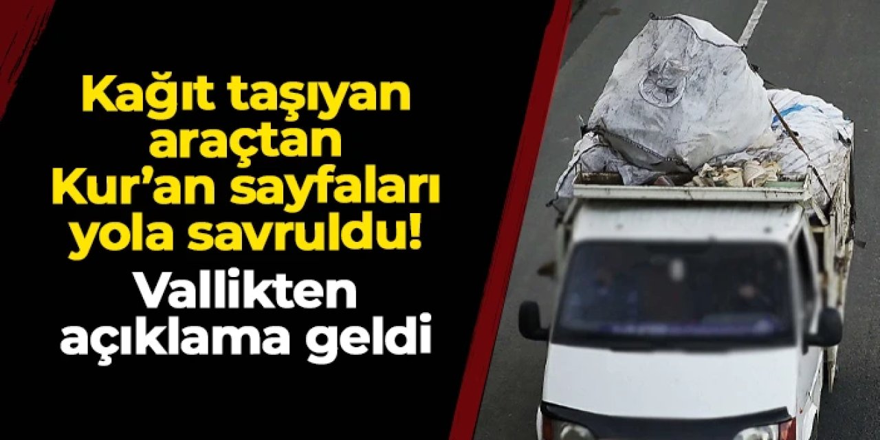 Ordu'da kağıt taşıyan araçtan Kur'an sayfaları yola savruldu! Valilikten açıklama geldi