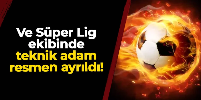 Ve Süper Lig ekibinde teknik adam resmen ayrıldı: Futbolcularla vedalaştı