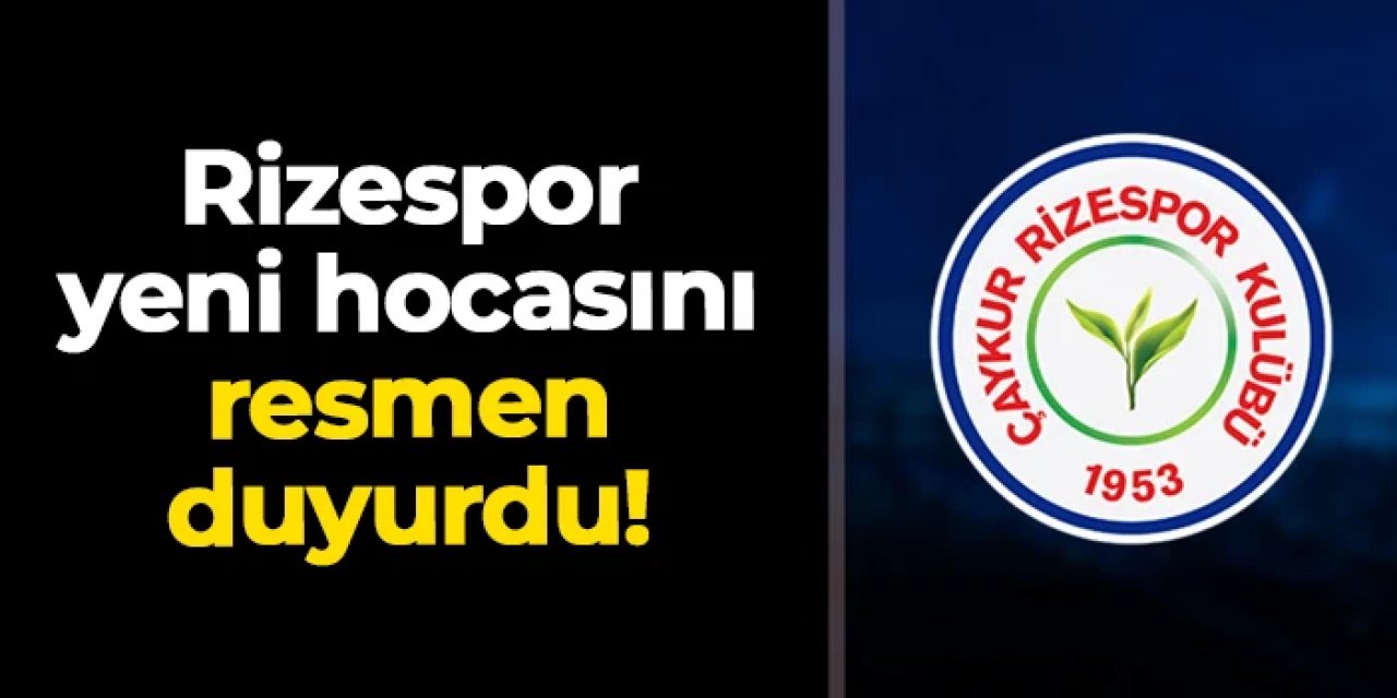 Ve Rizespor yeni teknik adamını resmen açıkladı