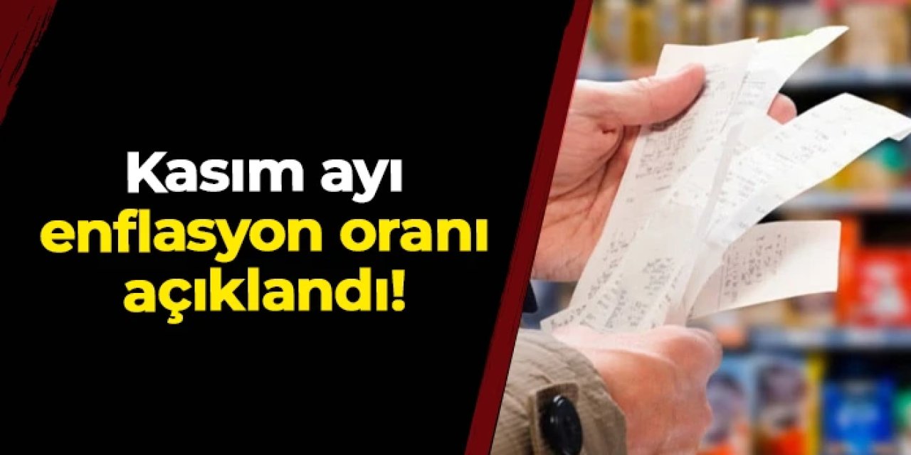 Merakla bekleniyordu! Türkiye'de Kasım ayı enflasyon oranı belli oldu