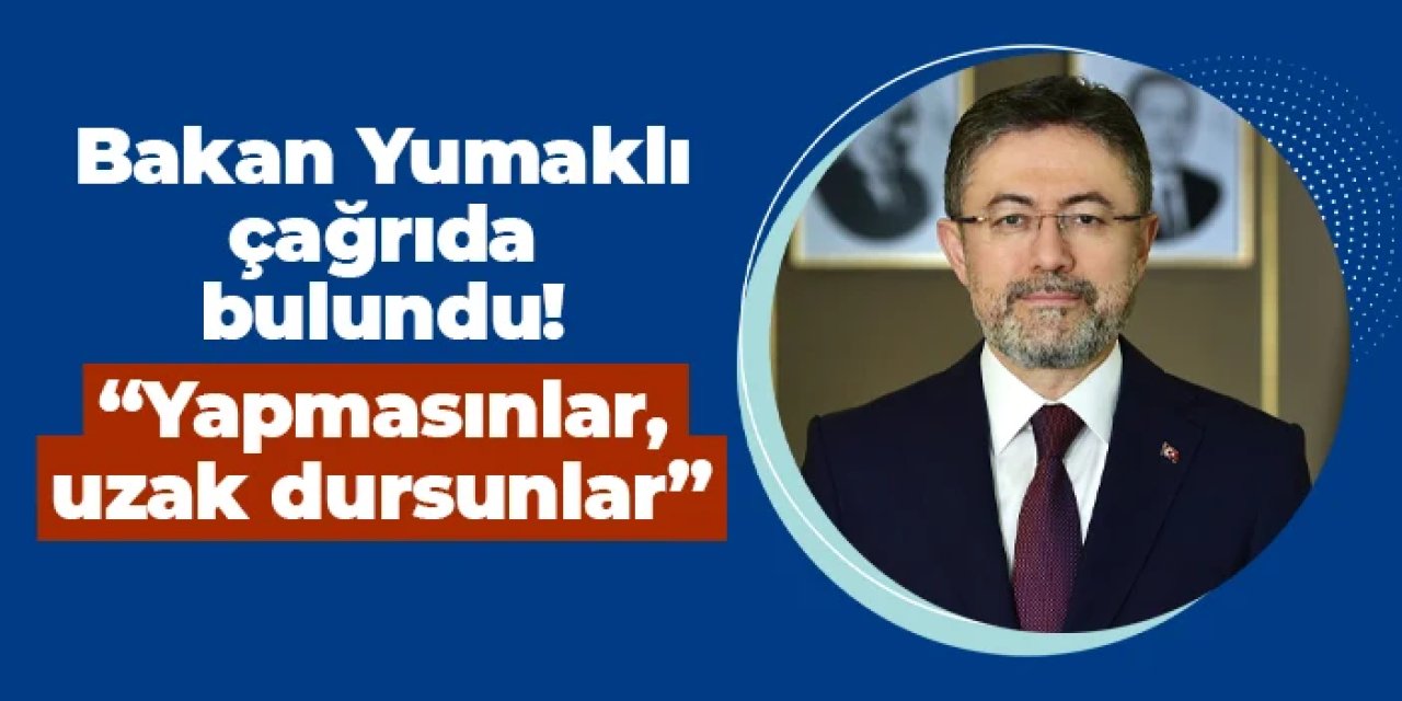 Bakan Yumaklı'dan vatandaşlara yangın çağrısı! "İstirham ediyorum" diyerek uyardı