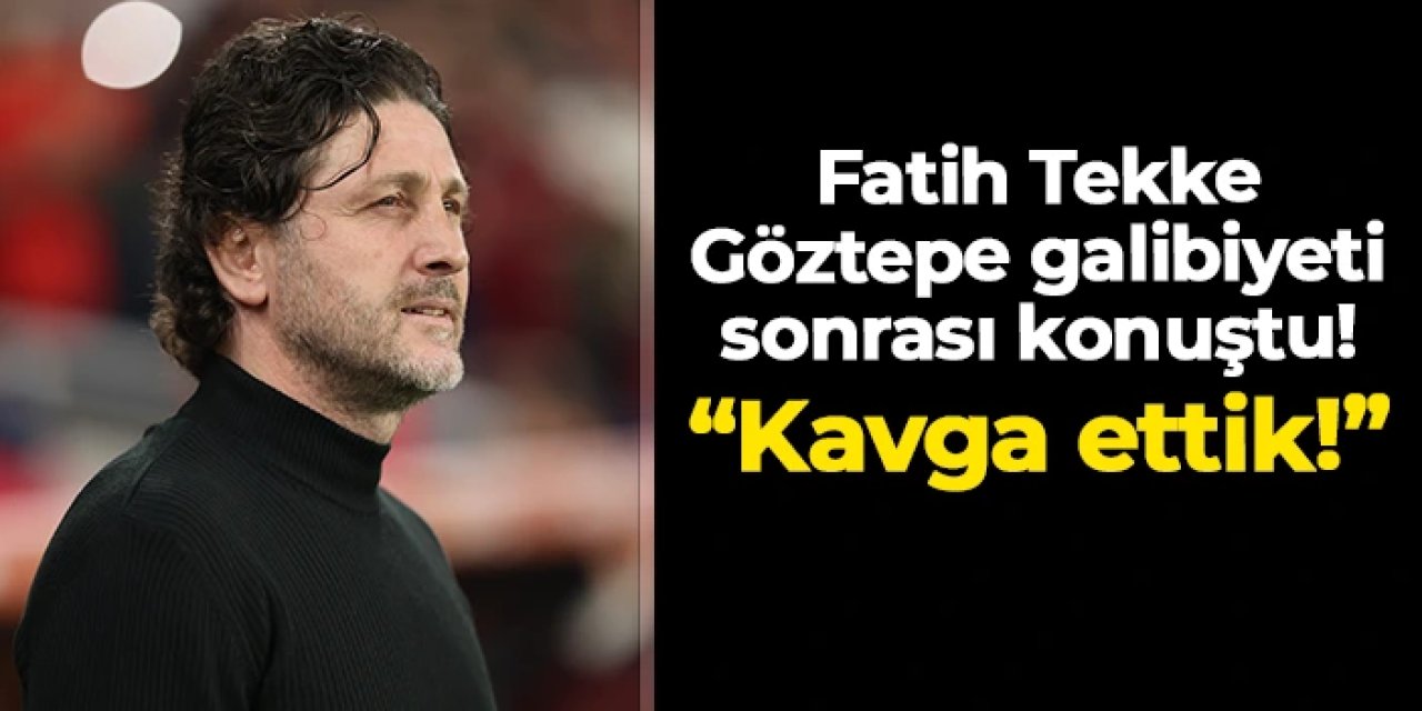 Fatih Tekke Göztepe maçı sonrası konuştu! "Kavga ettik"
