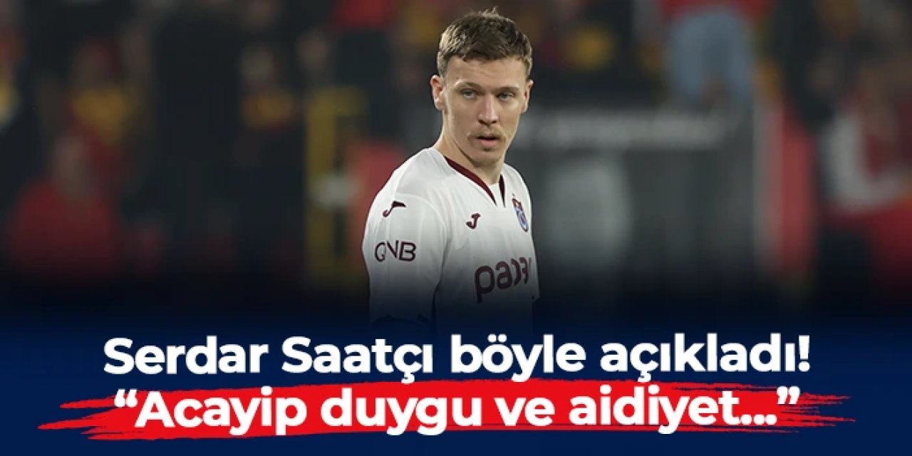 Trabzonsporlu futbolcu bu sözlerle açıkladı! "Acayip bir duygu ve aidiyet..."