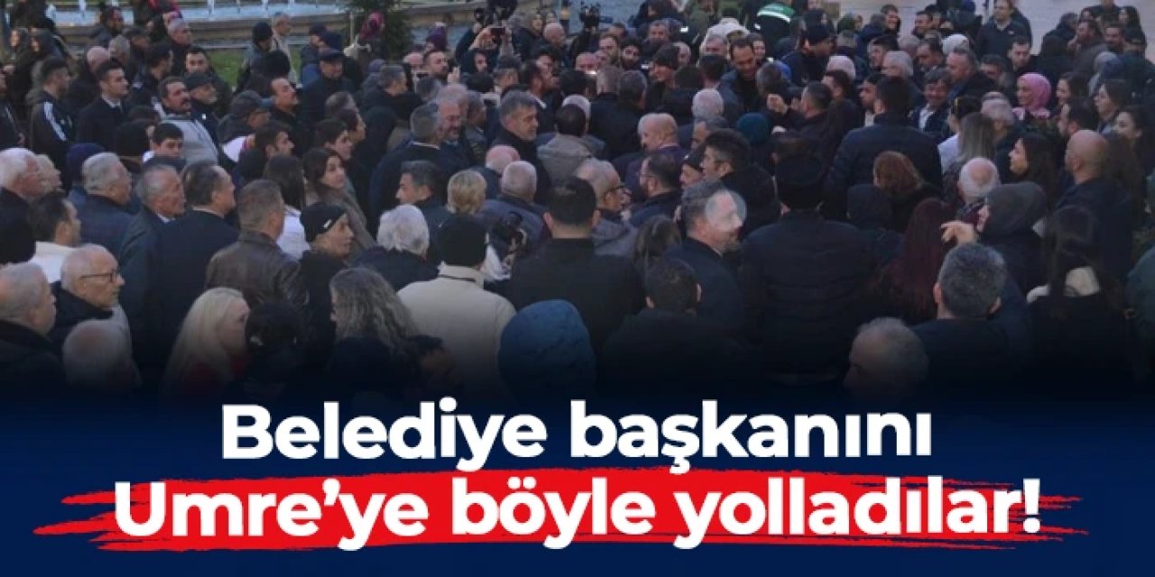 Bolu Belediye Başkanı Tanju Özcan Umre'ye böyle uğurlandı