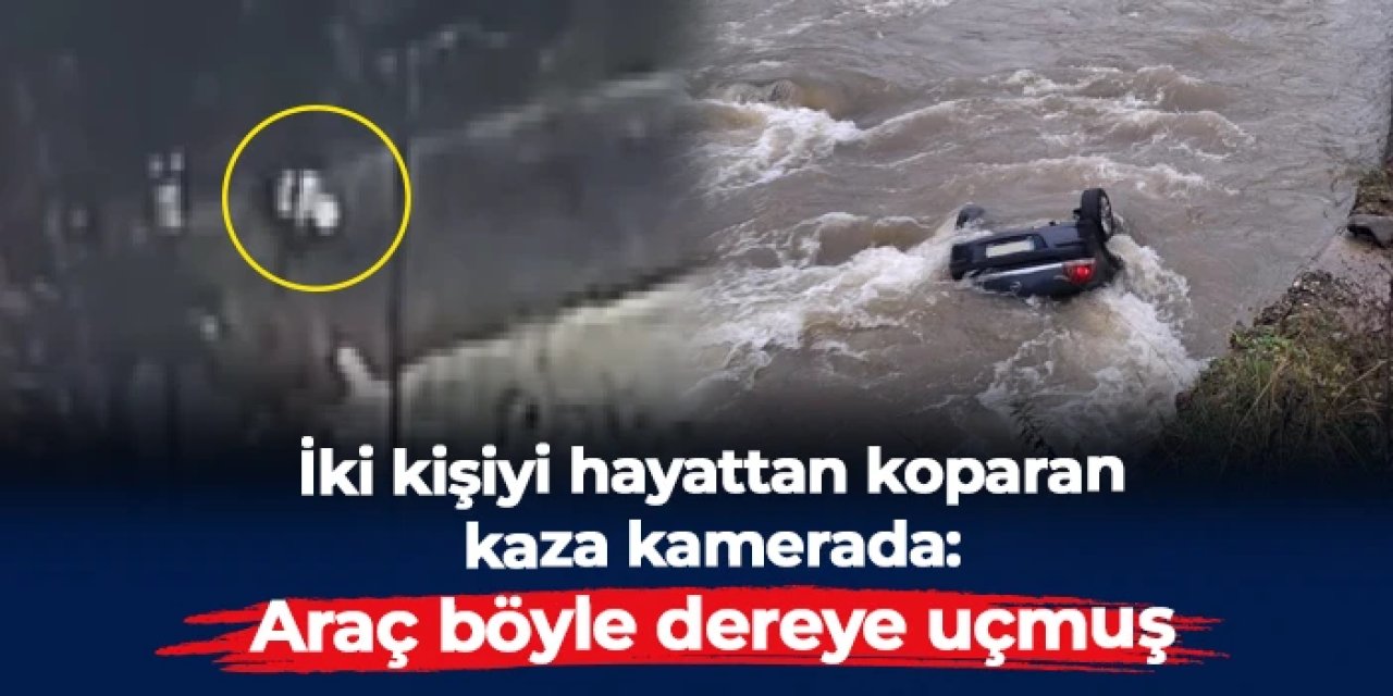 Giresun'da iki kişiyi hayattan koparan kaza kamerada: Araç böyle dereye uçmuş