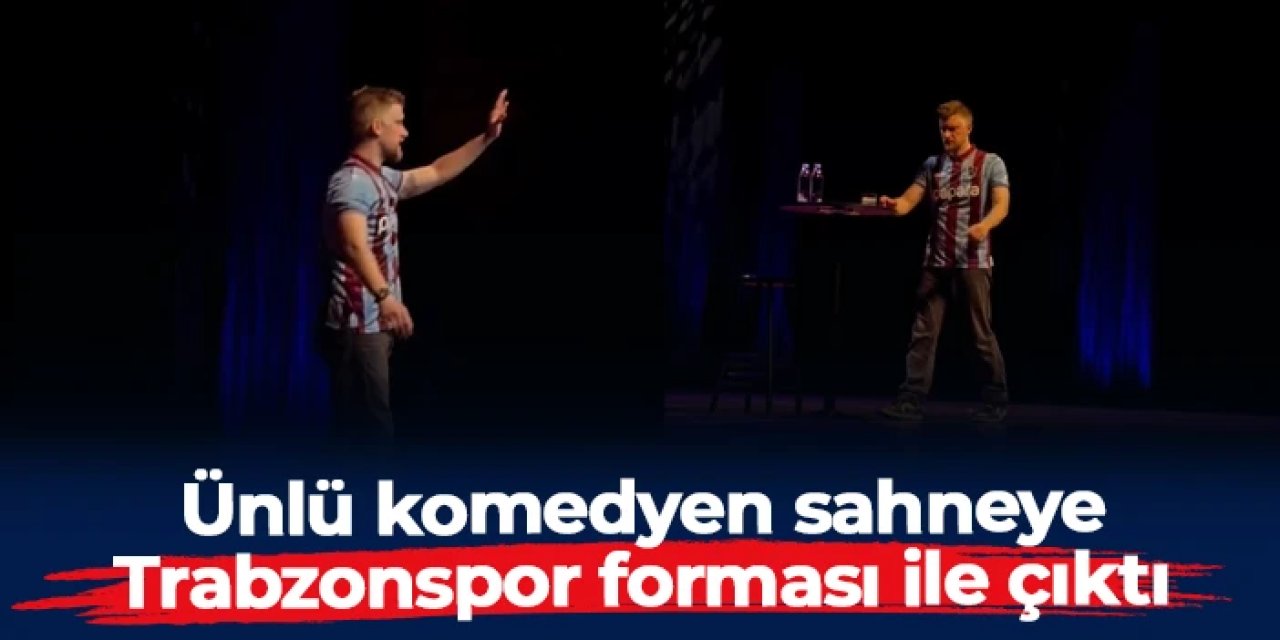 Daniel Sloss sahneye Trabzonspor forması ile çıktı