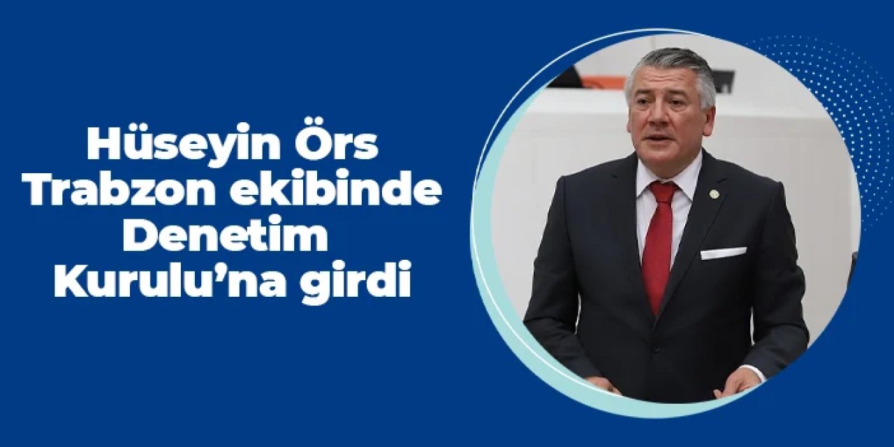 Hüseyin Örs Trabzon ekibinde Denetim Kurulu'na girdi