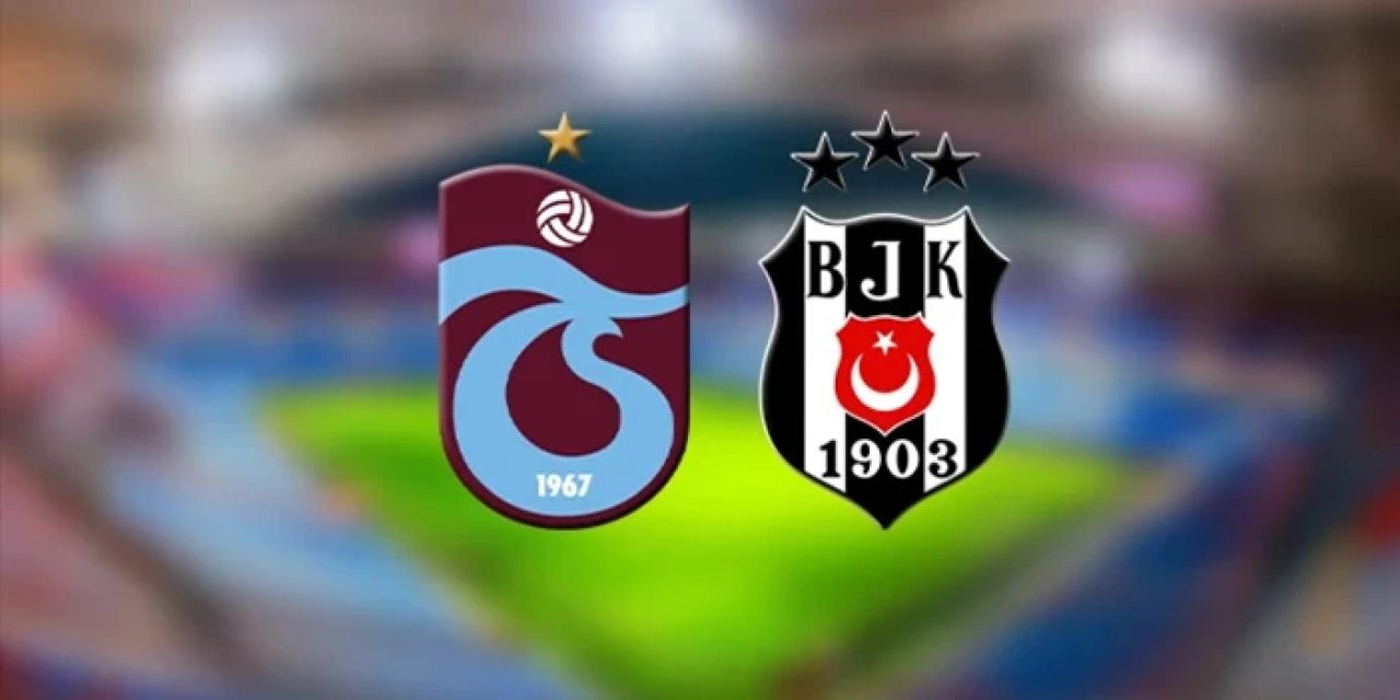 Trabzonspor - Beşiktaş derbisinde ilk 11'ler açıklandı
