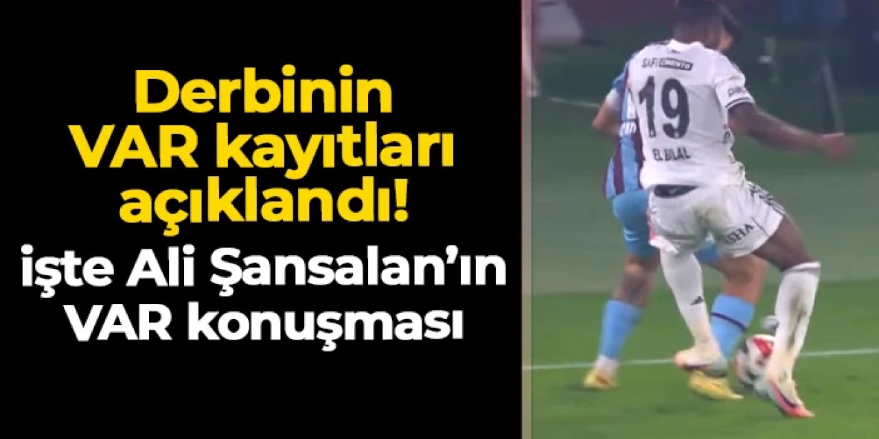 Trabzonspor - Beşiktaş maçı VAR kayıtları açıklandı! İşte Ali Şansalan'ın VAR ile konuşması