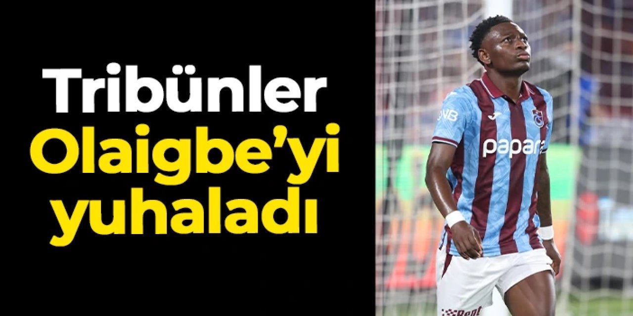 Trabzonspor'da taraftarlar Kazeem Olaigbe'yi yuhaladı