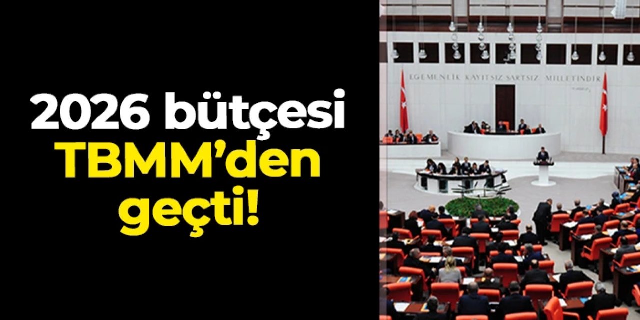 2026 bütçesi TBMM'den geçti