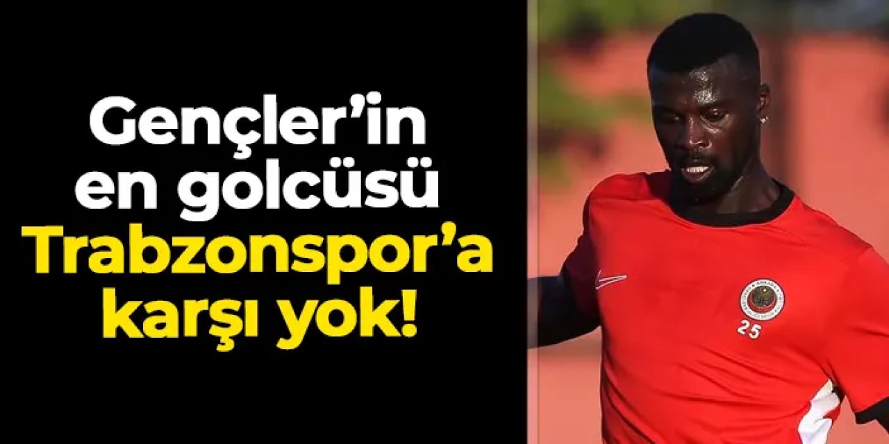 Gençlerbirliği'nin en golcü ismi Trabzonspor'a karşı yok