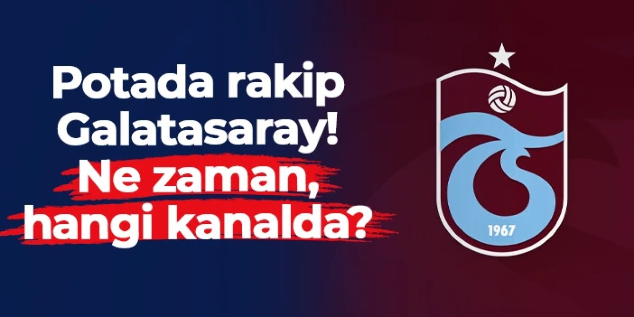 Trabzonspor Basketbol'un rakibi Galatasaray: Ne zaman, hangi kanalda?