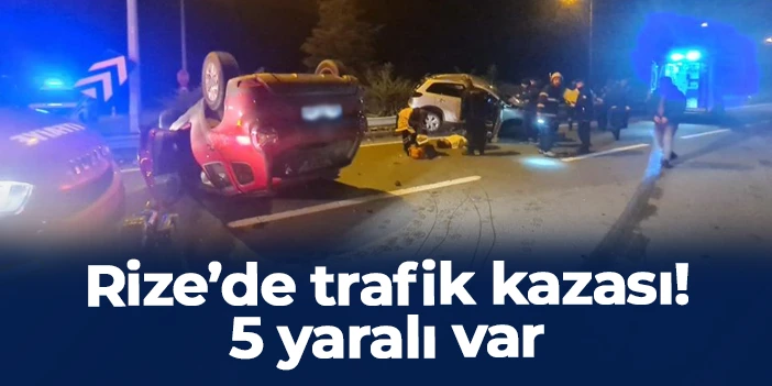 Rize'de iki araçlı trafik kazası: 5 yaralı var