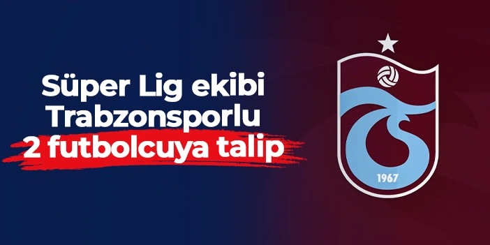 Gaziantep FK Trabzonsporlu Olaigbe ve Dragus'u istiyor