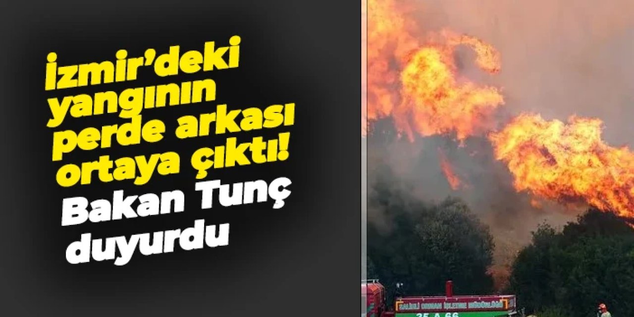 İzmir Buca'daki yangının perde arkası ortaya çıktı! Bakan Tunç duyurdu