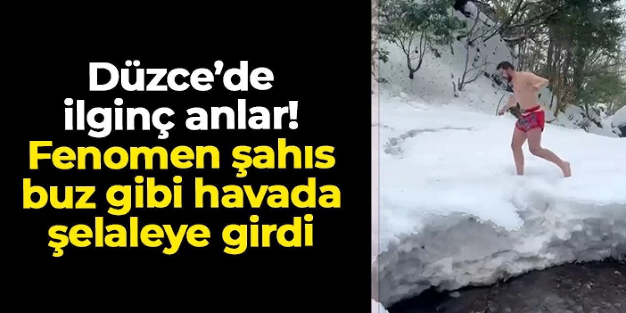 Düzce'de ilginç anlar: Buz gibi havada şelaleye girdi