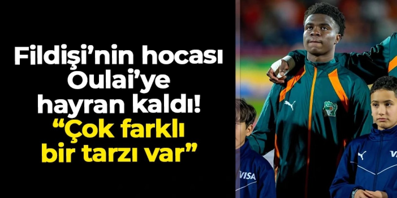 Fildişi Sahili'nin hocası da Christ Oulai'ye hayran kaldı: "Çok farklı bir tarzı var"